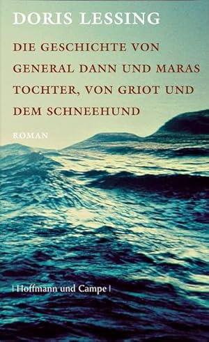 Seller image for Die Geschichte von General Dann und Maras Tochter, von Griot und dem Schneehund: Roman for sale by Versandantiquariat Felix Mcke