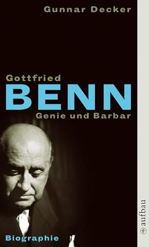 Bild des Verkufers fr Gottfried Benn. Genie und Barbar: Biographie zum Verkauf von Versandantiquariat Felix Mcke