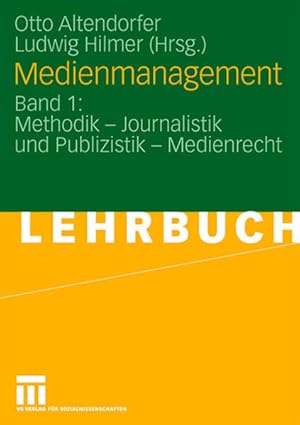Seller image for Medienmanagement: Band 1: Methodik - Journalistik und Publizistik - Medienrecht (German Edition) for sale by Versandantiquariat Felix Mcke
