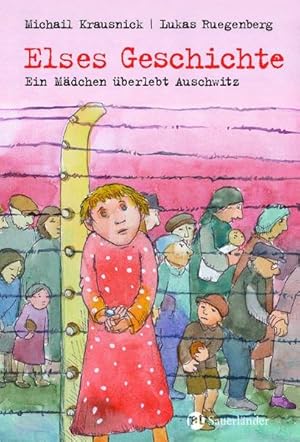 Imagen del vendedor de Elses Geschichte: Ein Mdchen berlebt Auschwitz (Sauerlnder Kinderbuch) a la venta por Versandantiquariat Felix Mcke