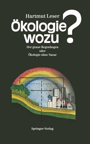 Seller image for kologie wozu?: Der graue Regenbogen oder kologie ohne Natur (German Edition) for sale by Versandantiquariat Felix Mcke