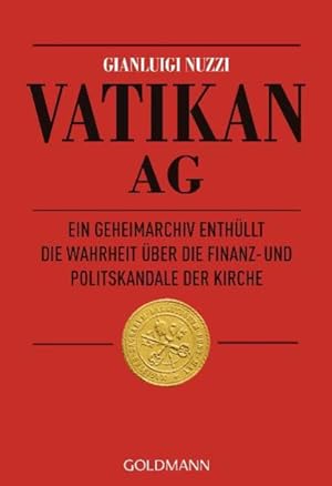 Seller image for Vatikan AG: Ein Geheimarchiv enthllt die Wahrheit ber die Finanz- und Politskandale der Kirche for sale by Versandantiquariat Felix Mcke
