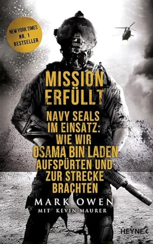 Imagen del vendedor de Mission erfllt: Navy Seals im Einsatz: Wie wir Osama bin Laden aufsprten und zur Strecke brachten a la venta por Versandantiquariat Felix Mcke