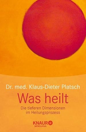 Seller image for Was heilt: Die tieferen Dimensionen im Heilungsprozess for sale by Versandantiquariat Felix Mcke