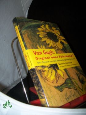 Seller image for Van Gogh: Original oder Flschung? : der Streit um die Sammlung Marijnissen / Benoit Landais. Aus dem Franz. von Michael Hein for sale by Antiquariat Artemis Lorenz & Lorenz GbR