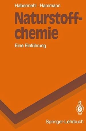 Bild des Verkufers fr Naturstoffchemie: Eine Einfhrung (Springer-Lehrbuch) zum Verkauf von Versandantiquariat Felix Mcke