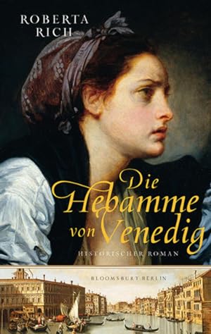 Imagen del vendedor de Die Hebamme von Venedig: Historischer Roman a la venta por Versandantiquariat Felix Mcke
