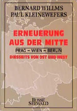 Seller image for Erneuerung aus der Mitte. Prag - Wien - Berlin. Diesseits von Ost und West. for sale by Versandantiquariat Felix Mcke