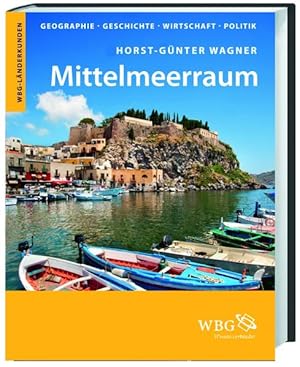 Image du vendeur pour Mittelmeerraum: Geographie, Geschichte, Wirtschaft, Politik (Lnderkunden) mis en vente par Versandantiquariat Felix Mcke