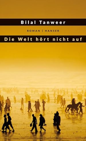 Imagen del vendedor de Die Welt hrt nicht auf: Roman a la venta por Versandantiquariat Felix Mcke