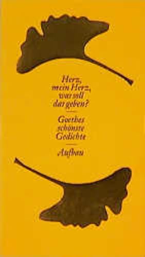 Bild des Verkufers fr Herz, mein Herz, was soll das geben?: Goethes schnste Gedichte zum Verkauf von Gerald Wollermann