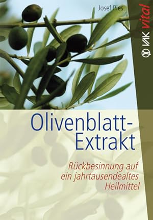 Bild des Verkufers fr Olivenblatt-Extrakt Rckbesinnung auf ein jahrtausendealtes Heilmittel zum Verkauf von primatexxt Buchversand