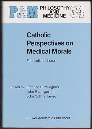 Seller image for CATHOLIC PERSPECTIVES ON MEDICAL MORALS Foundational Issues for sale by Easton's Books, Inc.