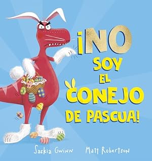 Seller image for No soy el conejo de Pascua/ I am not the Easter Bunny -Language: Spanish for sale by GreatBookPricesUK