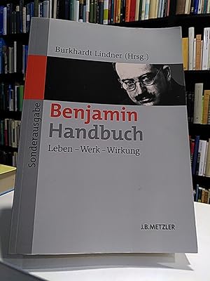 Bild des Verkufers fr Benjamin-Handbuch. Leben - Werk - Wirkung. zum Verkauf von Antiquariat Thomas Nonnenmacher