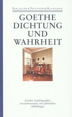 Bild des Verkufers fr Johann Wolfgang Goethe, Aus meinem Leben, Dichtung und Wahrheit. (=Bibliothek deutscher Klassiker ; 15) zum Verkauf von Antiquariat Thomas Haker GmbH & Co. KG