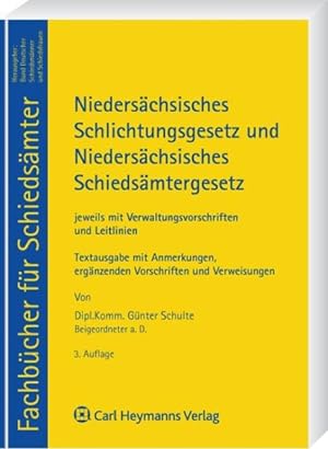 Niedersächsisches Schlichtungsgesetz und Niedersächsisches Schiedsämtergesetz Textausgabe mit Ver...