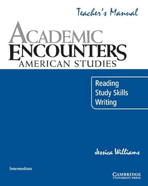 Bild des Verkufers fr Academic Encounters : American Studies Teacher's Manual: Reading, Study Skills, and Writing zum Verkauf von AHA-BUCH GmbH