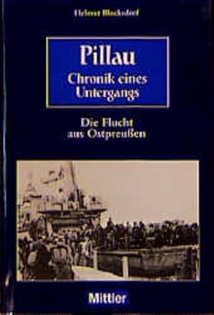 Bild des Verkufers fr Pillau - Chronik eines Untergangs: Die Flucht aus Ostpreussen zum Verkauf von Studibuch