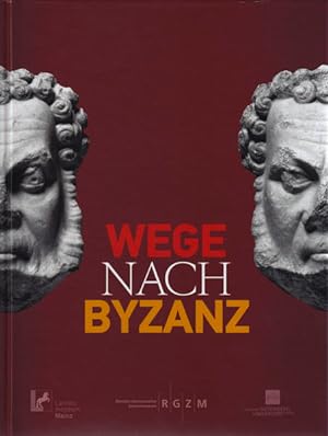 Bild des Verkufers fr Wege nach Byzanz (Rmisch Germanisches Zentralmuseum) zum Verkauf von Studibuch