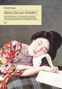 (Keine) Zeit zum Schlafen?: Kulturhistorische und sozialanthropologische Erkundungen japanischer ...