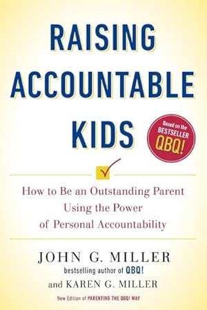 Imagen del vendedor de Raising Accountable Kids : How to Be an Outstanding Parent Using the Power of Personal Accountability a la venta por AHA-BUCH GmbH