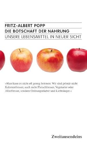 Seller image for Die Botschaft der Nahrung.: Unsere Lebensmittel in neuer Sicht. for sale by Studibuch
