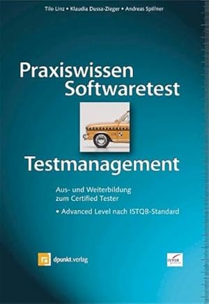 Seller image for Praxiswissen Softwaretest - Testmanagement: Aus- und Weiterbildung zum Certified Tester - Advanced Level nach ISTQB-Standard (iSQI-Reihe) for sale by Studibuch