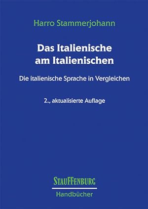 Bild des Verkufers fr Das Italienische am Italienischen: Die italienische Sprache in Vergleichen (Stauffenburg Handbcher) zum Verkauf von Studibuch