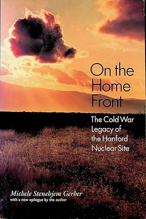 Seller image for On the Home Front: The Cold War Legacy of the Hanford Nuclear Site for sale by Adventures Underground