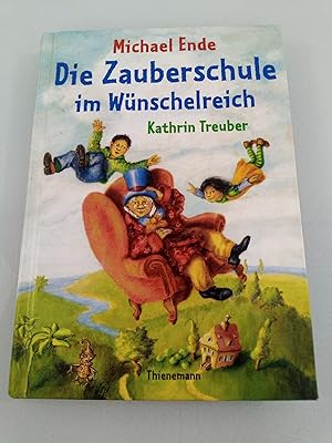 Imagen del vendedor de Die Zauberschule im Wnschelreich Michael Ende ; Kathrin Treuber a la venta por SIGA eG