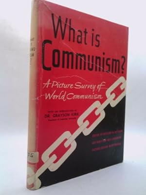 Seller image for WHAT IS COMMUNISM?, A PICTURE SURVEY OF WORLD COMMUNISM, 1963 NEW REVISED EDITION, for sale by ThriftBooksVintage