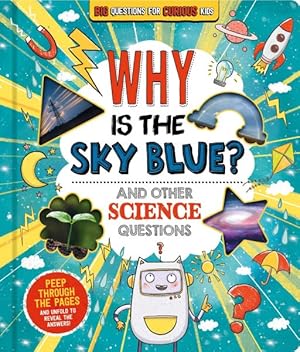 Seller image for Why Is the Sky Blue? and Other Science Questions : Big Questions for Curious Kids With Peek-through Pages for sale by GreatBookPrices