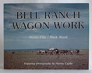 Bell Ranch Wagon Work - SIGNED Copy
