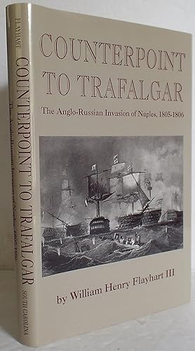Counterpoint to Trafalgar: The Anglo-Russian Invasion of Naples, 1805-1806