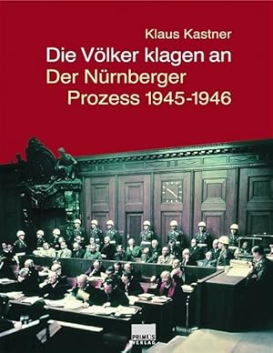 Bild des Verkufers fr Die Vlker klagen an: Der Nrnberger Prozess 1945-1946 zum Verkauf von buchlando-buchankauf
