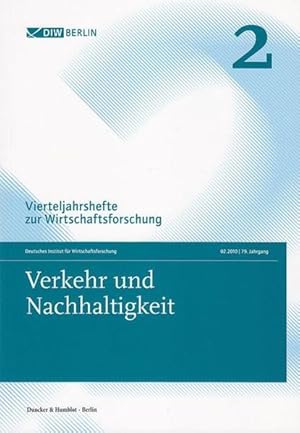 Verkehr und Nachhaltigkeit.: Vierteljahrshefte zur Wirtschaftsforschung. Heft 2, 79. Jahrgang (20...