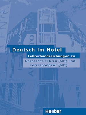 Deutsch im Hotel, neue Rechtschreibung, Lehrerhandreichungen: Gespräche führen (Teil 1) Korrespon...