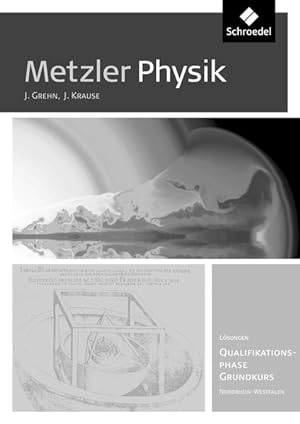 Metzler Physik SII - Ausgabe 2014 für Nordrhein-Westfalen: Qualifikationsphase GK Lösungen: Sekun...