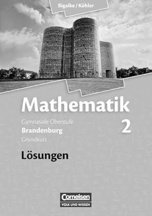 Bigalke/Köhler: Mathematik - Brandenburg - Ausgabe ab 2007: Band 2: Grundkurs - Qualifikationspha...