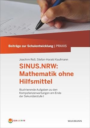 SINUS.NRW: Mathematik ohne Hilfsmittel: Illustrierende Aufgaben zu den Kompetenzerwartungen am En...