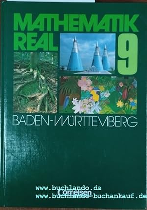 Mathematik real - Baden-Württemberg: Mathematik Real, Ausgabe Baden-Württemberg, Klasse 9