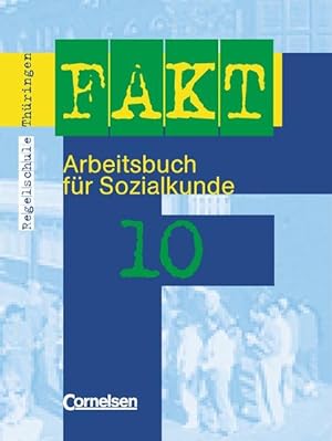 Bild des Verkufers fr Fakt - Regelschule Thringen: Sozialkunde: Fakt, Ausgabe Thringen, 10. Schuljahr zum Verkauf von buchlando-buchankauf