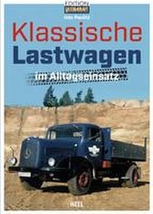 Seller image for Klassische Lastwagen im Alltagseinsatz for sale by Wegmann1855