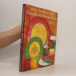 Bild des Verkufers fr DuMont's Handbuch der kreativen Keramik- und Porzellanmalerei zum Verkauf von Bookbot