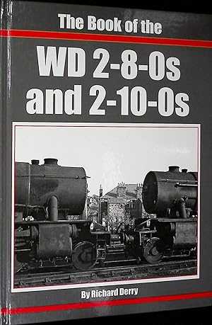 Seller image for The Book of the WD 2-8-0s & 2-10-0s for sale by Barter Books Ltd