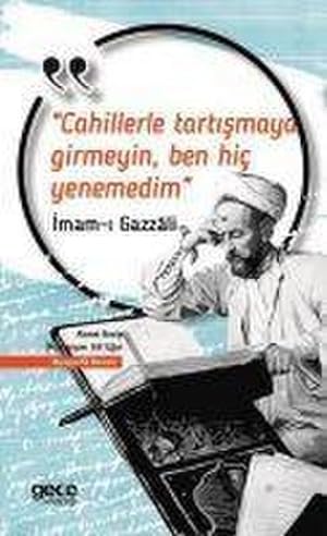 Bild des Verkufers fr Cahillerle Tartismaya Girmeyin, Ben Hic Yenemedim : Imam-i Gazzali zum Verkauf von Smartbuy
