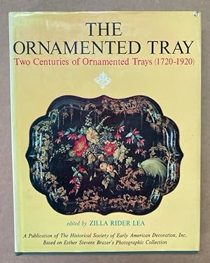 Bild des Verkufers fr The Ornamented Tray. Two Centuries of Ornamented Trays (1720 - 1920). zum Verkauf von Plurabelle Books Ltd
