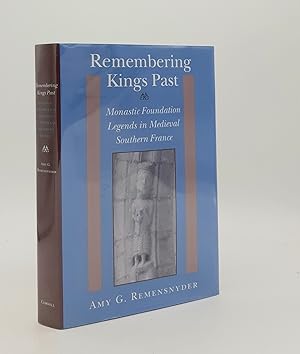 REMEMBERING KINGS PAST Monastic Foundation Legends in Medieval France