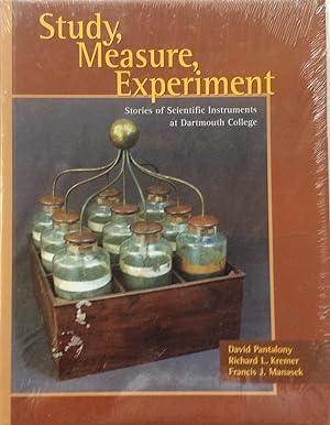 Imagen del vendedor de Study, Measure, Experiment: Stories of Scientific Instruments at Dartmouth College a la venta por Jay's Basement Books